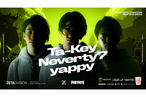 日本を代表するトップクリエイターがZETA DIVISIONへ！『フォートナイト』部門にNeverty7・Ta-Key・ yappyの3名が加入 画像